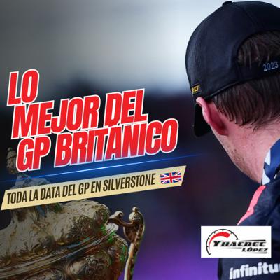 Lo MEJOR del GRAN PREMIO BRITÁNICO 2023 Lo MEJOR del GRAN PREMIO BRITÁNICO 2023