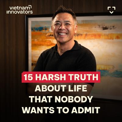 Kenneth Nguyen: 15 Harsh Truth About Life That Nobody Wants To Admit | EP 375 Kenneth Nguyen: 15 Harsh Truth About Life That Nobody Wants To Admit | EP 375