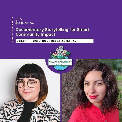 Documentary Storytelling for Smart Community Impact, with Rocio Rodriguez Almaraz