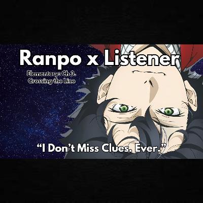I Liked You… Shame You’re His Informant | ANGST Ranpo x Listener | Bungo Stray Dogs