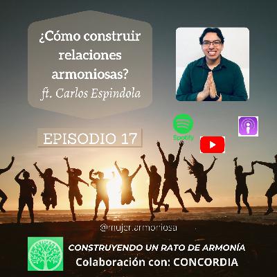 ¿Cómo construir relaciones armoniosas? ft. Charlie E. colaboración Concordia