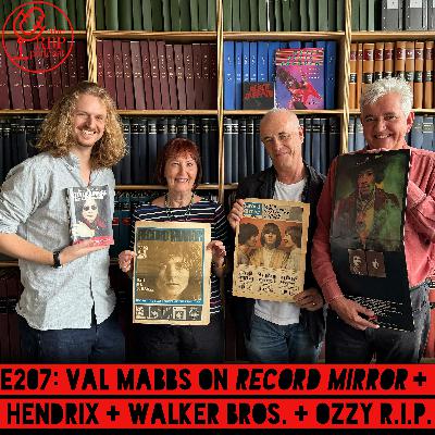 E207: Val Mabbs on Record Mirror +  Jimi Hendrix + Walker Bros. + Ozzy R.I.P.
