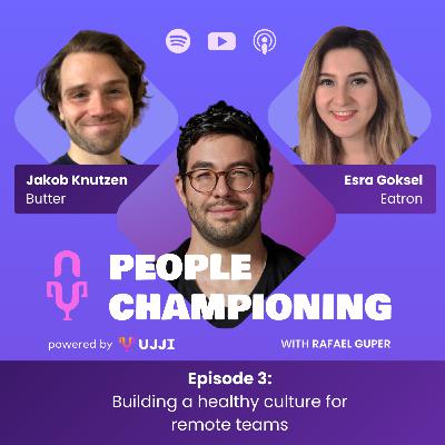 Episode 3: Building A Healthy Culture For Remote Teams