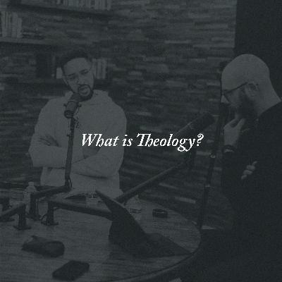 48: What is Theology?