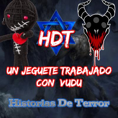 - UN JUGUETE CON ALMA DE UN DEMONIO - |Historias De Terror| HDT