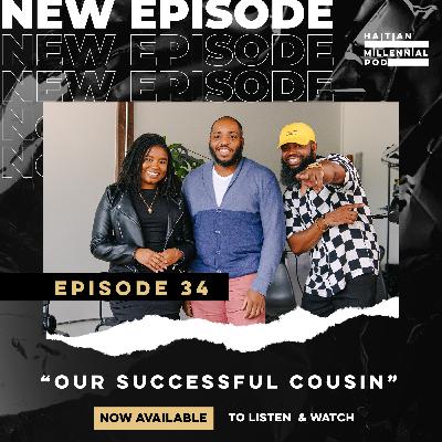 HMP | Episode 34 | "Our Successful Cousin"