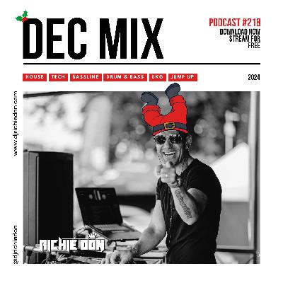 Episode 218: Richie Don - Dec Mix 2024 (Podcast #218) SOCIALS @djrichiedon.