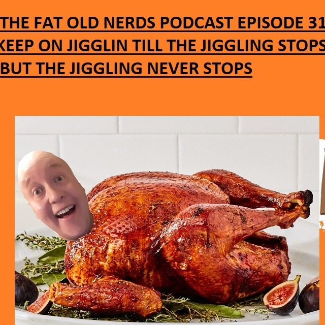 THE FAT OLD NERDS PODCAST