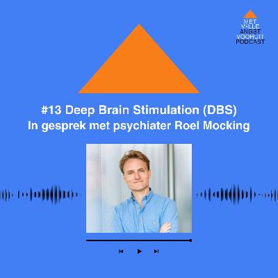 #13 Deep Brain Stimulation | In gesprek met psychiater Roel Mocking
