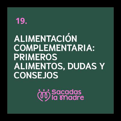 Alimentación complementaria: primeros alimentos, dudas y consejos