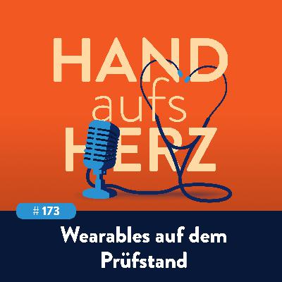 # 173 - Zwischen Datenflut und Herzrhythmus – Wearables auf dem Prüfstand