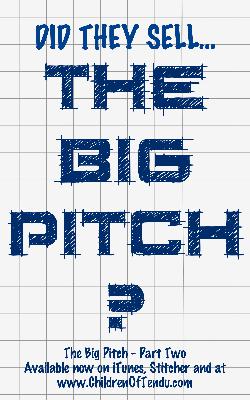 The Big Pitch - Part Two The Big Pitch - Part Two