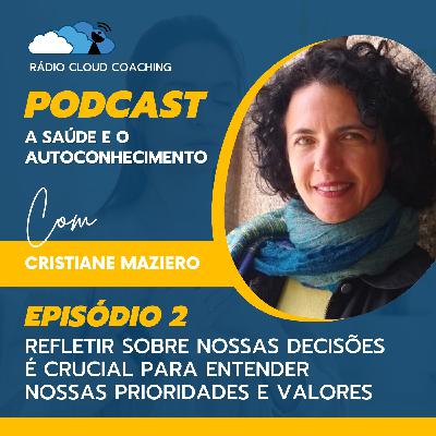 Refletir sobre nossas decisões é crucial para entender nossas prioridades e valores - A SAÚDE MENTAL E O AUTOCONHECIMENTO #002