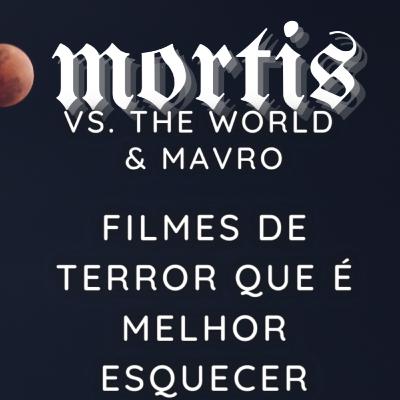 Filmes de Terror que รฉ melhor esquecer ft. Mavro Filmes de Terror que รฉ melhor esquecer ft. Mavro
