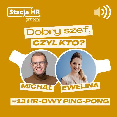 #13 HR-owy Ping-Pong: Dobry szef, czyli kto?