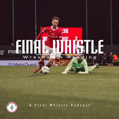 FINAL WHISTLE | Wrexham v Reading