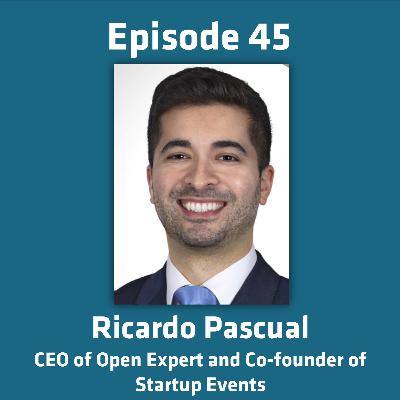 45 – Empathy, flexibility, and vulnerability to succeed in the startup worlds – Ricardo Pascual 45 – Empathy, flexibility, and vulnerability to succeed in the startup worlds – Ricardo Pascual