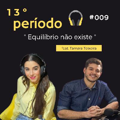 009 - Equilíbrio não existe | Como dar prioridades vai te levar aonde você quer chegar