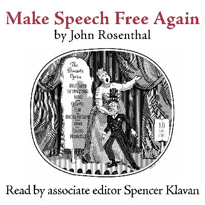 “Make Speech Free Again,” by John Rosenthal