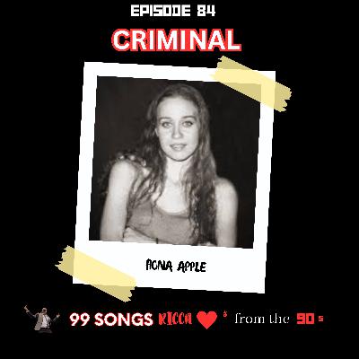 E84: Criminal by Fiona Apple