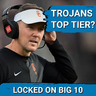 SEPARATION!  USC Trojans CLIMB to Big Ten TOP TIER; Michigan Wolverines NOT READY for PRIMETIME!