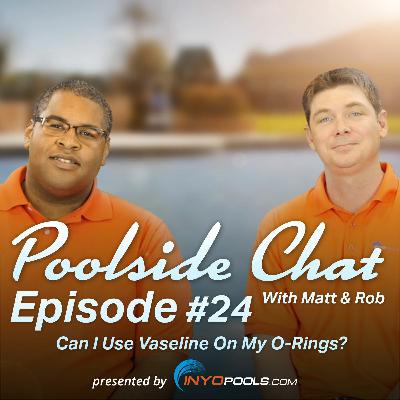 Poolside Cat Episode 24: Can I Use Vaseline On My O-Rings?