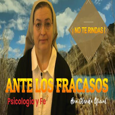 ANTE LOS FRACASOS: ¡NO TE RINDAS!