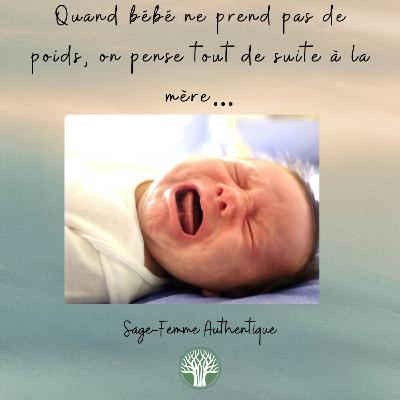 Quand bébé ne prend pas de poids, on pense tout de suite à la mère… QSF68