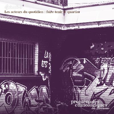 S4E3 • Les acteurs du quotidien : faire tenir le quartier
