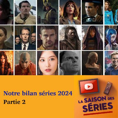 Bilan des meilleures séries visionnées en 2024 : Partie 2 Bilan des meilleures séries visionnées en 2024 : Partie 2