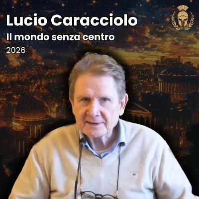 Ep.126 - Lucio Caracciolo - Il mondo senza centro
