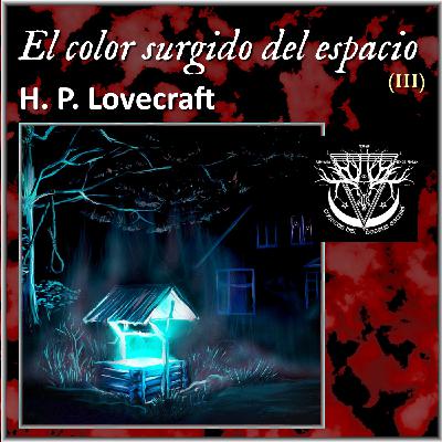 El color surgido del espacio (III) - H. P. Lovecraft
