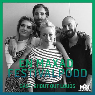 3. En maxad festivalpodd - Shout out Louds 3. En maxad festivalpodd - Shout out Louds