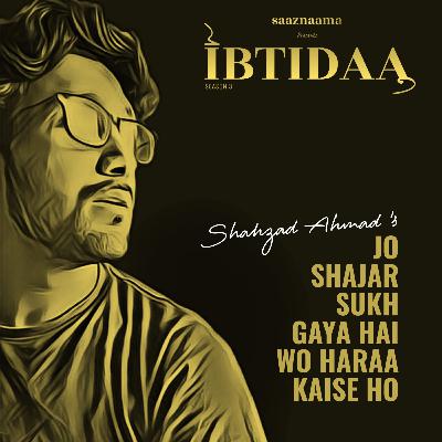 Jo Shajar Sookh Gaya Hai | Shahzad Ahmad | saaznaama Jo Shajar Sookh Gaya Hai | Shahzad Ahmad | saaznaama