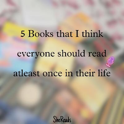 5 books that I think everyone should read atleast once in their life| Part 2