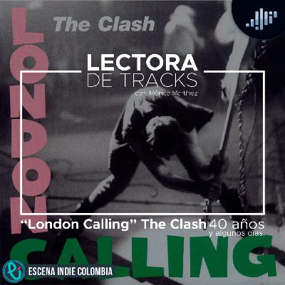 Capítulo 4: 40 Años y algunos días de "London Calling" - The Clash Capítulo 4: 40 Años y algunos días de "London Calling" - The Clash