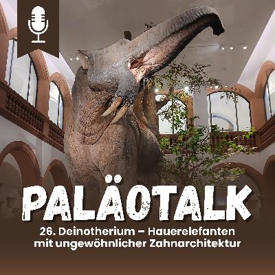 26. Deinotherium – Hauerelefanten mit ungewöhnlicher Zahnarchitektur