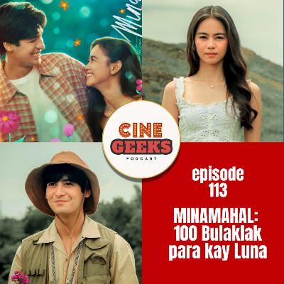 MINAMAHAL: 100 Bulaklak para kay Luna - Movie Review | Cinegeeks Podcast Ep. 113