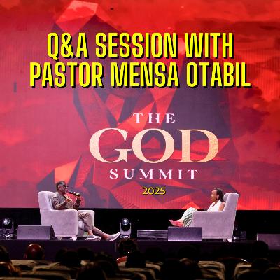 THE GOD SUMMIT 2025 - Q&A Session With Pastor Mensa Otabil