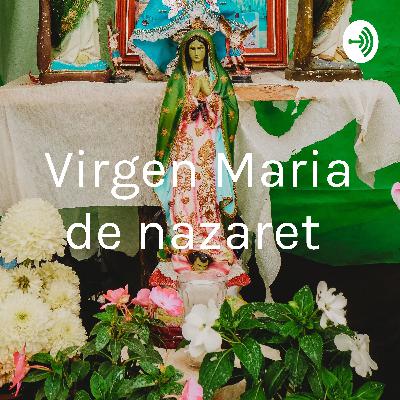 La Virgen maria y su vida