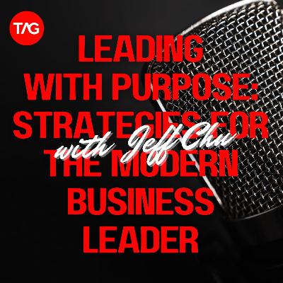 Leading with Purpose: Strategies for the Modern Business Leader