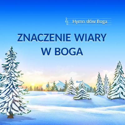 Piosenki religijne | Znaczenie wiary w Boga