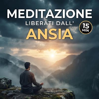 Meditazione Anti-Ansia 15 Min: Ritrova il Tuo Coraggio