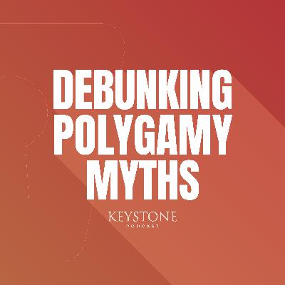Ep. 32: Polygamy expert debunks ALL the myths