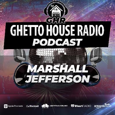 GHR Exclusive Podcast Mix 21 - Marshall Jefferson