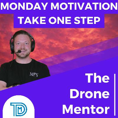 EP011 | Monday Motivation 004 - TAKE ONE STEP!