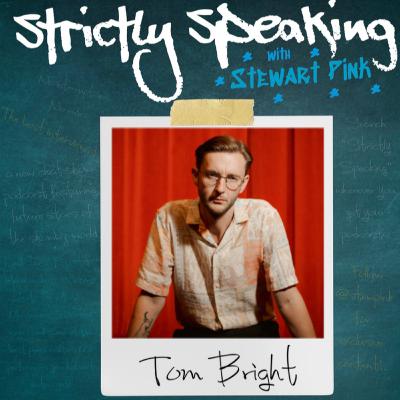 Strictly Speaking with Tom Bright Strictly Speaking with Tom Bright