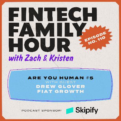 Are You Human #5: Drew Glover, Fiat Growth
