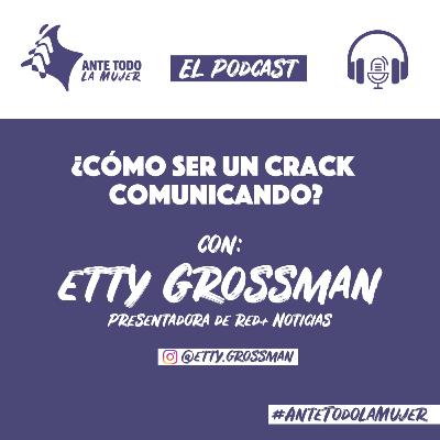 ¿CÓMO SER UN CRACK COMUNICANDO? | Ante Todo La Mujer con Etty Grossman | Ante Todo Colombia