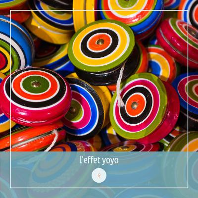 4⎜L’effet yoyo